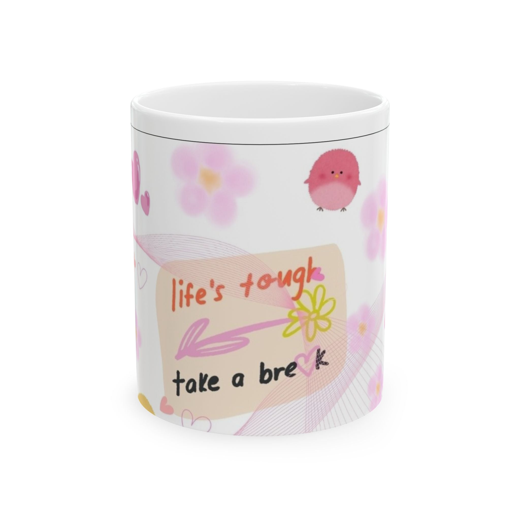 Copy of Cute Motivational Ceramic Mug - Life's Tough, Take a Break - Perfect Gift for Friends, Self-Care, Coffee Lovers, Inspirational